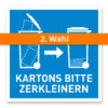 2. Wahl: Schild - KARTONS BITTE ZERKLEINERN - aus Alu-Dibond